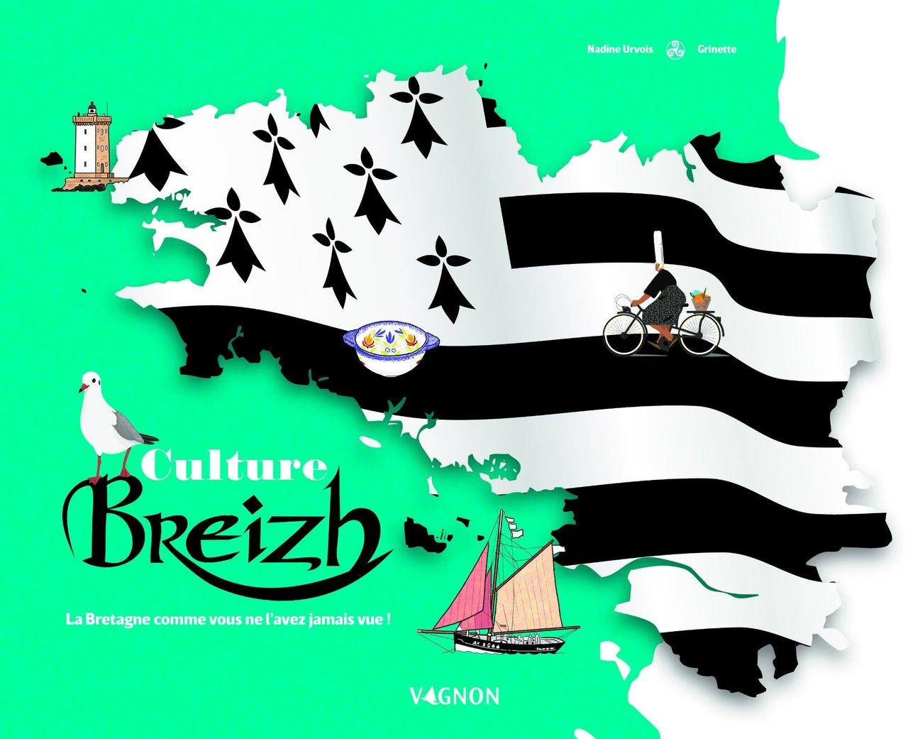 Culture Breizh La bretagne comme vous ne l’aviez jamais vue le livre de Nadine Urvois