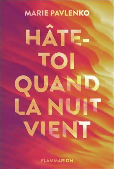 Hâte-toi quand la nuit vient